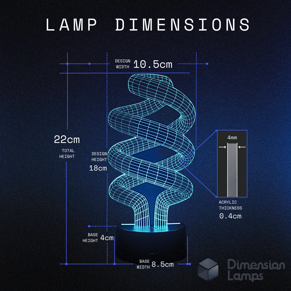 illusion lamp dimensions: Spiral 3D lamp for desks - design width 10.5cm, total height 22cm, design height 18cm, base 4cm high and 8.5cm wide, 0.4cm acrylic thickness. 