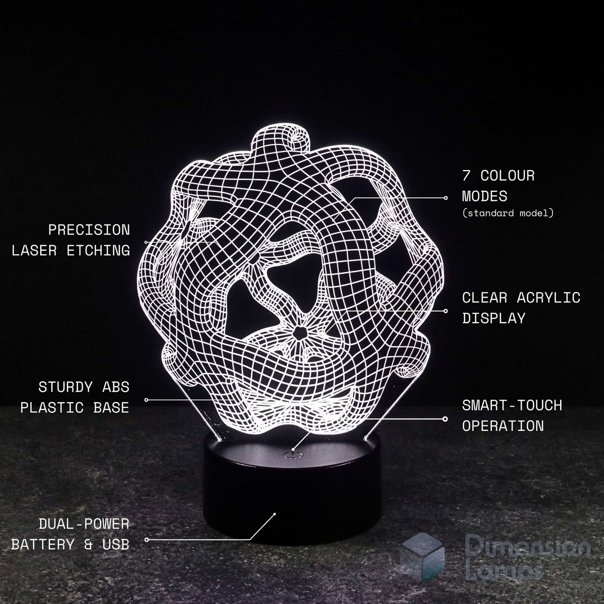 Warped reality 3d night lamps features: precision laser etching of the abstract geometric form, 7 colour modes, clear acrylic display, sturdy ABS plastic base, smart-touch operation, and dual power via battery or USB. A unique night light for teens.
